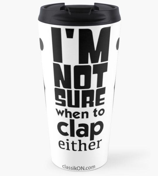 Strings "I'm not sure when to clap either" travel mug