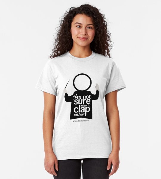 Conductor "I'm not sure when to clap either" T-Shirt