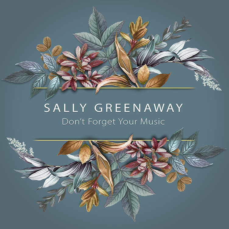 CD Review: Sally Greenaway | Don’t Forget Your Music