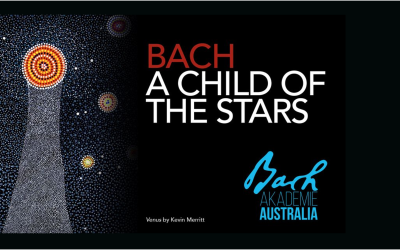 Bach Akademie Australia | Bach a Child of the Stars